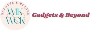 Gadgets & Beyond